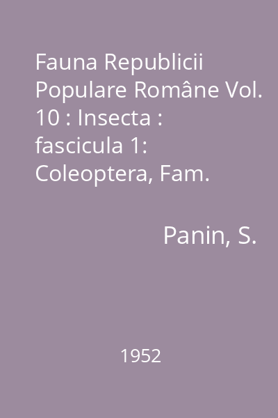 Fauna Republicii Populare Române Vol. 10 : Insecta : fascicula 1: Coleoptera, Fam. Cicindelidae