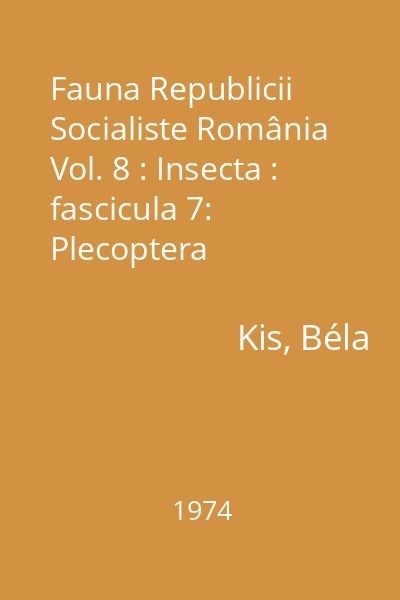 Fauna Republicii Socialiste România Vol. 8 : Insecta : fascicula 7: Plecoptera