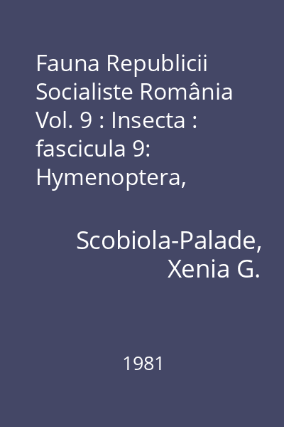 Fauna Republicii Socialiste România Vol. 9 : Insecta : fascicula 9: Hymenoptera, Symphyta, Tenthredinoidea, Fam. Tenthredinidae - Subfam. Blennocampinae, Nematinae