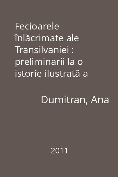 Fecioarele înlăcrimate ale Transilvaniei : preliminarii la o istorie ilustrată a toleranţei religioase