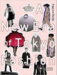 Feel and think : a new era of Tokyo Fashion
