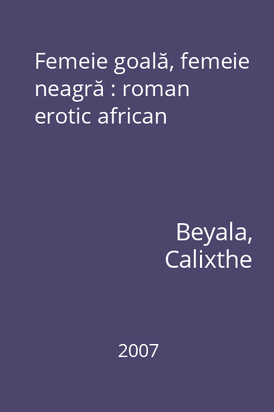 Femeie goală, femeie neagră : roman erotic african