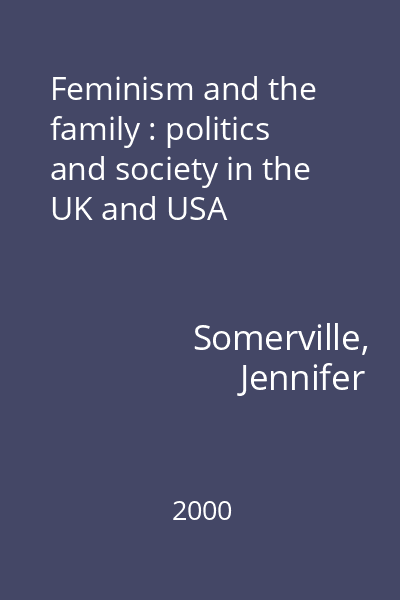 Feminism and the family : politics and society in the UK and USA