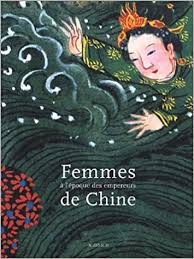 Femmes à l'époque des empereurs de Chine : biographies de femmes exemplaires de Xie Jin