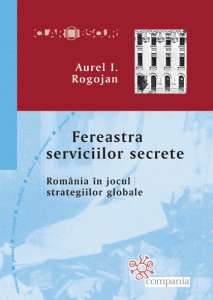 Fereastra serviciilor secrete : România în jurul strategiilor globale