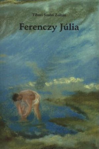 Ferenczy Júlia : [album]