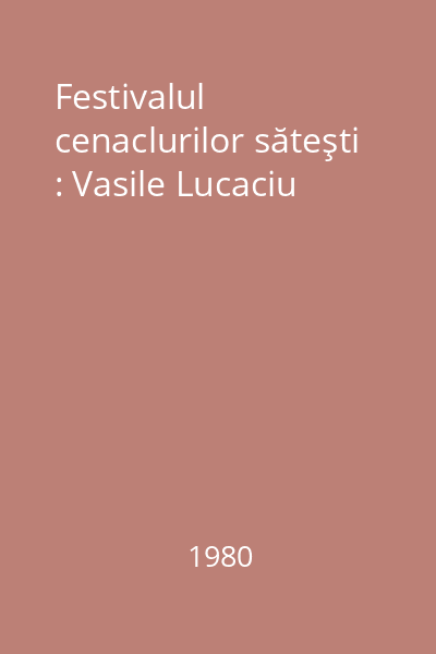 Festivalul cenaclurilor săteşti : Vasile Lucaciu