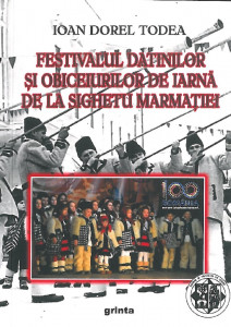 Festivalul datinilor și obiceiurilor de iarnă de la Sighetu Marmației : (folclorul obiceiurilor de iarnă din Maramureş)