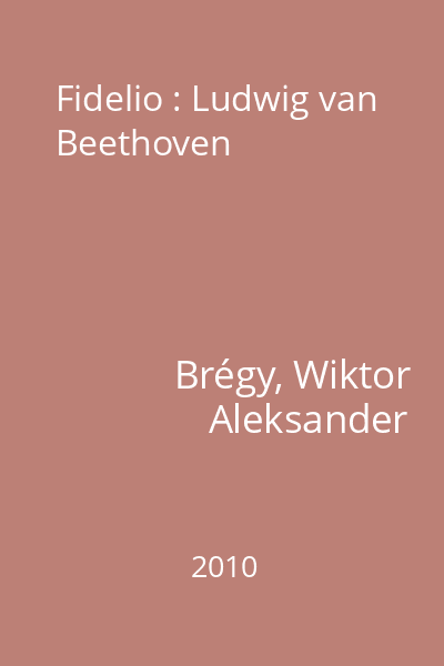Fidelio : Ludwig van Beethoven