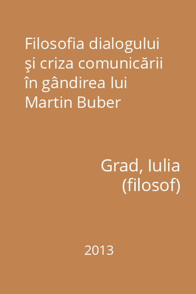 Filosofia dialogului şi criza comunicării în gândirea lui Martin Buber