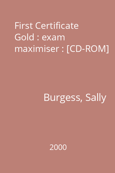 First Certificate Gold : exam maximiser : [CD-ROM]