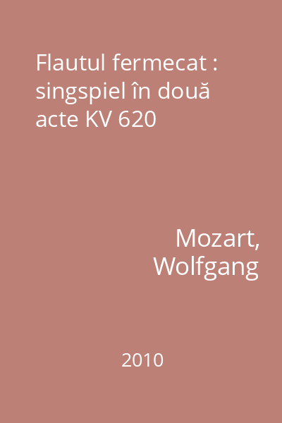 Flautul fermecat : singspiel în două acte KV 620