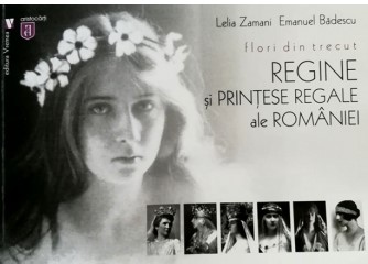 Flori din trecut : regine şi prinţese regale ale României