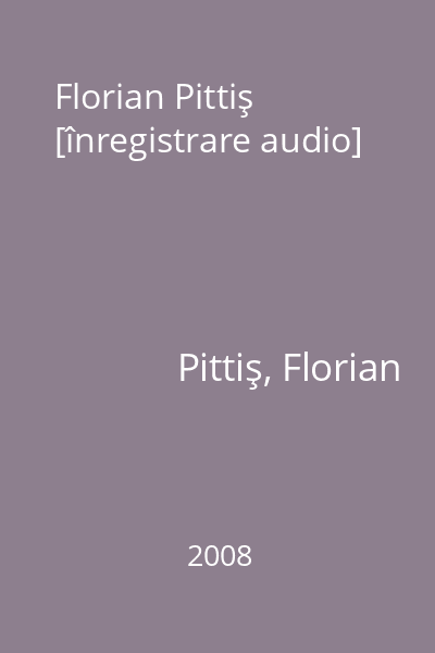 Florian Pittiş [înregistrare audio]