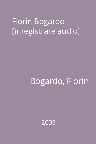 Florin Bogardo [înregistrare audio]