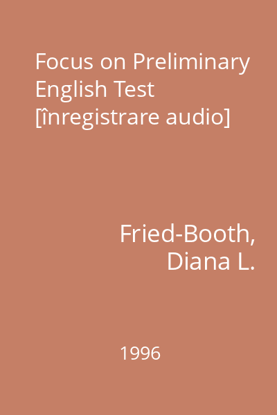 Focus on Preliminary English Test [înregistrare audio]