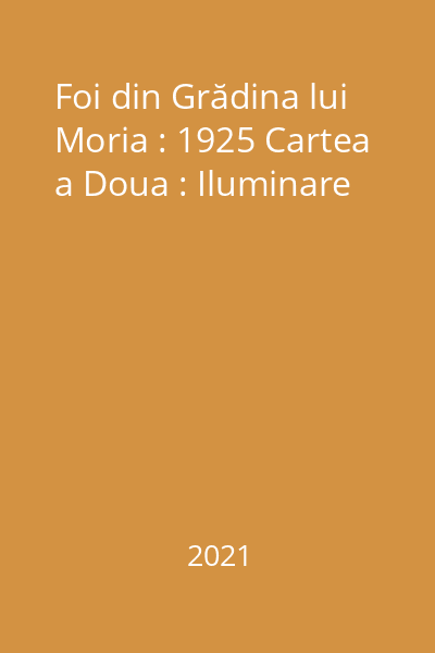 Foi din Grădina lui Moria : 1925 Cartea a Doua : Iluminare