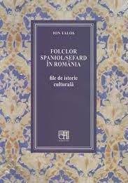 Folclor spaniol/sefard în România : file de istorie culturală