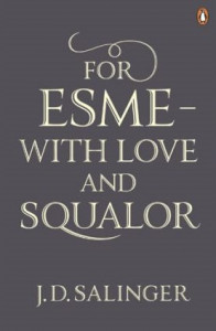 For Esmé, with love and squalor