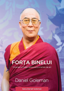 Forţa binelui : viziunea lui Dalai Lama pentru lumea de azi
