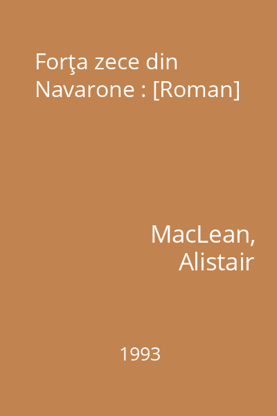 Forţa zece din Navarone : [Roman]