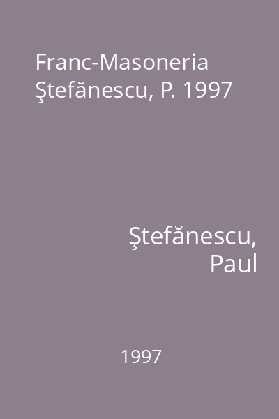 Franc-Masoneria Ştefănescu, P. 1997