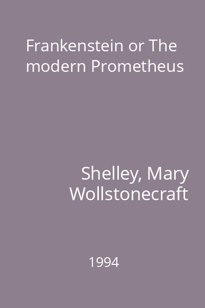Frankenstein or The modern Prometheus