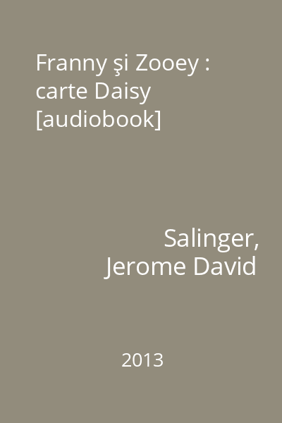 Franny şi Zooey : carte Daisy [audiobook]