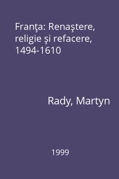 Franţa: Renaştere, religie şi refacere, 1494-1610