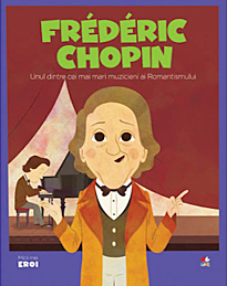 Frédéric Chopin : unul dintre cei mai mari muzicieni ai Romantismului