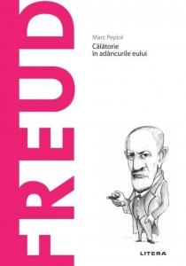 Freud : călătorie în adâncul eului