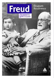 Freud : în vremea lui şi în a noastră