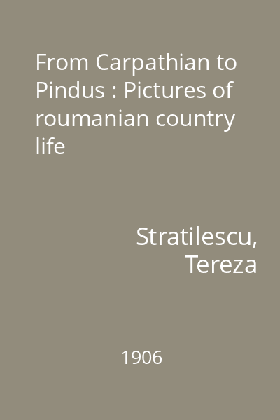 From Carpathian to Pindus : Pictures of roumanian country life