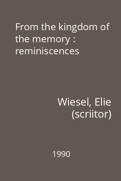 From the kingdom of the memory : reminiscences