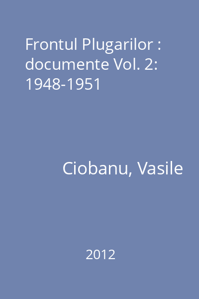 Frontul Plugarilor : documente Vol. 2: 1948-1951