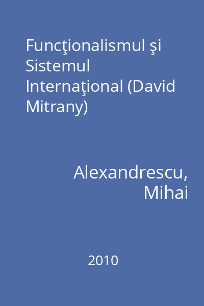 Funcţionalismul şi Sistemul Internaţional (David Mitrany)