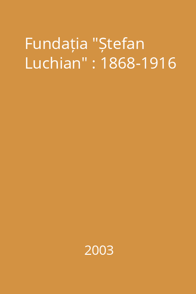 Fundația "Ștefan Luchian" : 1868-1916