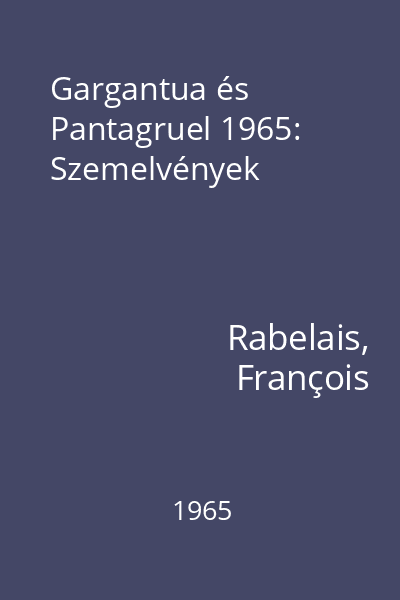 Gargantua és Pantagruel 1965: Szemelvények