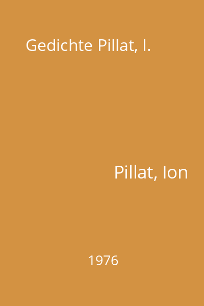 Gedichte Pillat, I.