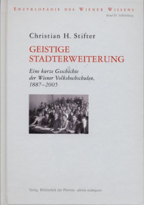 Geistige Stadterweiterung : eine kurze Geschichte der Wiener Volkshohschulen, 1887-2005