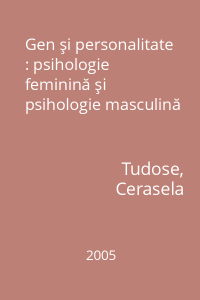 Gen şi personalitate : psihologie feminină şi psihologie masculină