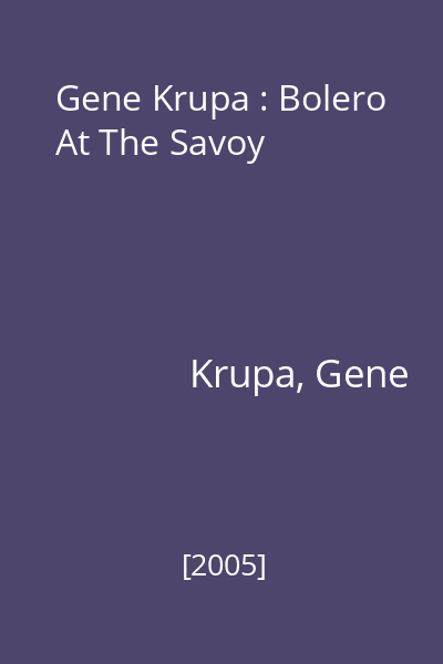 Gene Krupa : Bolero At The Savoy