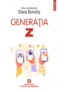 Generaţia Z : o perspectivă psihologică şi educaţională