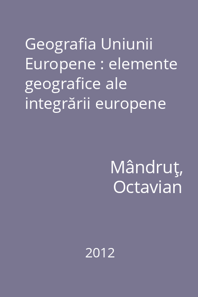 Geografia Uniunii Europene : elemente geografice ale integrării europene