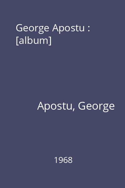 George Apostu : [album]