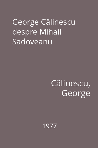 George Călinescu despre Mihail Sadoveanu