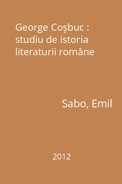 George Coşbuc : studiu de istoria literaturii române