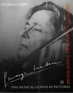 George Enescu : muzicianul de geniu în imagini = the musical genius in pictures
