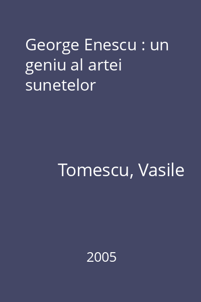 George Enescu : un geniu al artei sunetelor
