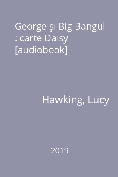 George şi Big Bangul : carte Daisy [audiobook]